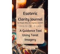 Esoteric Clarity Journal For People Who Like Crystals and Shit: A Guidance Tool Using Tarot Imagery