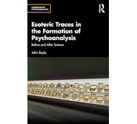 Esoteric Traces in the Formation of Psychoanalysis: Before and After Science
