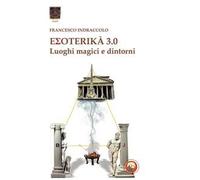 Esoterika 3.0. Luoghi magici e dintorni