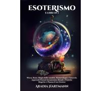Esoterismo: 5 Libri in 1 - Wicca, Rune, Magia delle Candele, Numerologia e...