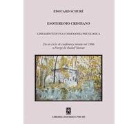 Esoterismo cristiano. Insegnamenti di una cosmologia psicologica