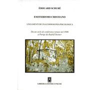 Esoterismo cristiano. Insegnamenti di una cosmologia psicologica