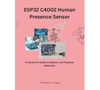 ESP32 C4002 Human Presence Sensor: A Hands-On Guide to Motion and Presence Detection