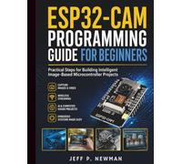 ESP32-CAM Programming Guide for Beginners: Practical Steps for Building Intelligent Image-Based Microcontroller Projects