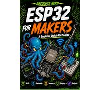 Esp32 for makers a beginner quick-start Guide