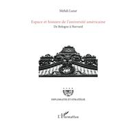 Espace et histoire de l'université américaine: De Bologne à Harvard