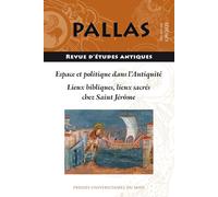 Espace et politique dans l’Antiquité: Lieux bibliques, lieux sacrés chez saint Jérôme