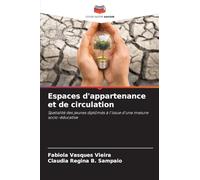 Espaces d'appartenance et de circulation: Spatialité des jeunes diplômés à l'issue d'une mesure socio-éducative