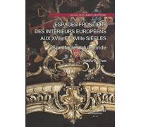 Espaces frontière des intérieurs européens aux XVIIe et XVIIIe siècles. Spectacle du monde