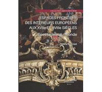 Espaces frontière des intérieurs européens aux XVIIe et XVIIIe siècles. Spectacle du monde