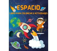 Espacio Libro de colorear para niños de 3-8 años: Cuaderno de actividades para colorear el espacio para niños de 3 a 8 años (laberintos, aprendizaje ... planetas, astronautas, naves espaciale