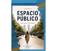 Espacio Público: Cuerpo, poder y vida cotidiana