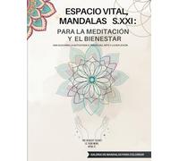 ESPACIO VITAL, MANDALAS S.XXI: PARA LA MEDITACIÓN Y EL BIENESTAR