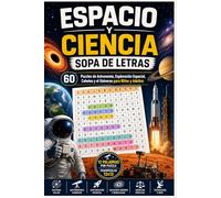 Espacio y Ciencia: Sopa de Letras: 60 Puzzles de Astronomía, Exploración Espacial, Cohetes y el Universo para Niños y Adultos