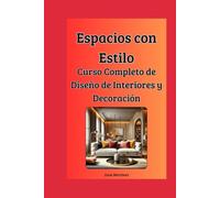 "Espacios con Estilo: Curso Completo de Diseño de Interiores y Decoración"