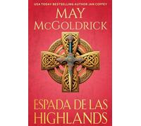Espada de las Highlands: Orgullo escocés, persuasión y pasión: este es el romance de las Highlands en su máxima expresión.: 3