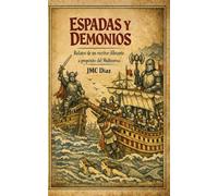 ESPADAS Y DEMONIOS: Relatos de un escritor diletante a propósito del Multiverso