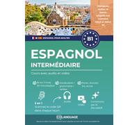 Espagnol B1 intermédiaire. Cours complet avec audio et vidéo: Apprendre l'espagnol B1 avec textes, grammaire, exercices et audios. Pour l'étude ... professeur. Préparation au DELE et SIELE.: 1