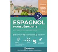 Espagnol pour débutants : Cours A1 avec un plan de formation complet: Apprenez l'espagnol avec un cours A1 structuré, dialogues interactifs, ... pour une préparation complète au DELE.
