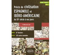 Espagnol. Précis de civilisation espagnole et ibéro-américaine du XXe siècle à nos jours avec cartes mentales • B2-C1 • 2e édition mise à jour