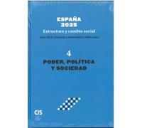 España 2025. Estructura y cambio social: (Cuarto volumen. Poder, política y sociedad)