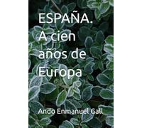 ESPAÑA. A cien años de Europa