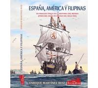 ESPAÑA, AMÉRICA Y FILIPINAS.: UN PROCESO ÚNICO EN LA HISTORIA DEL MUNDO (FINES DEL SIGLO XV-INICIOS DEL SIGLO XIX)
