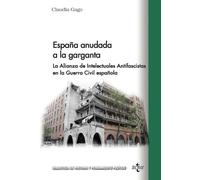 España anudada a la garganta: La Alianza de Intelectuales Antifascistas en la Guerra Civil española