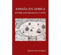 Espana en Africa entre los Siglos XV y XVIII