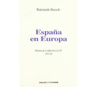 España en Europa: historia de la adhesión a la CE 1957-1985