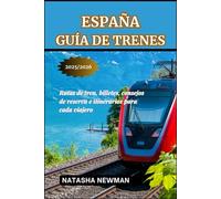 España Guía de trenes 2025/2026: Rutas de tren, billetes, consejos de reserva e itinerarios para cada viajero