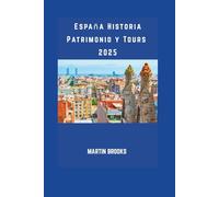 ESPAÑA HISTORIA PATRIMONIO Y TOURS 2025