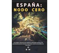 España: Nodo Cero: El nacimiento de la soberanía de hierro.