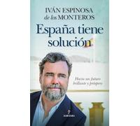 España tiene solución/ Spain has a solution: Hacia un futuro brillante y próspero