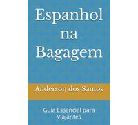 Espanhol na Bagagem: Guia Essencial para Viajantes