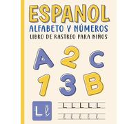 Espanol Alfabeto y Numeros Libro De Rastreo Para Ninos: Spanish Alphabet and Numbers Tracing book for Children