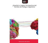 ¿Español o Inglés? Perspectiva del Cambio de Código Lingüístico