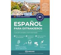 Español para extranjeros. Curso B1 completo nivel intermedio: Aprender español B1. Para uso en clase, con diálogos, ejercicios, audio, video y gramática. Ideal para DELE y SIELE.: 1