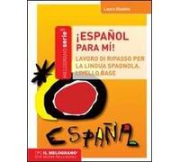 Español, para mi. Eserciziario di spagnolo (principiante)