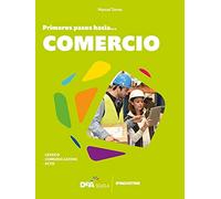 #español. Primeros pasos hacia... comercio. Per le Scuole superiori