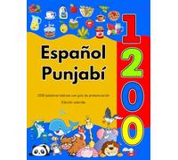 Español Punjabí : 1200 palabras básicas con guía de pronunciación: Edición colorida