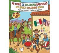 Español Ranchero: A Bilingual Coloring Book to Celebrate Hispanic Roots, Culture & Spanish Language | Libro para Colorear Bilingüe para Celebrar Nuestras Raíces e Idioma