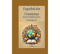Español sin Fronteras: Guía Completa para Extranjeros