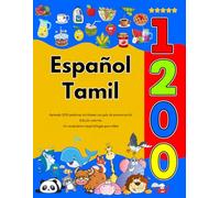 Español Tamil : Aprenda 1200 palabras cotidianas con guía de pronunciación (Edición colorida): Un vocabulario visual bilingüe para niños