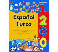 Español Turco : Aprenda 1200 palabras cotidianas con guía de pronunciación (Edición colorida): Un vocabulario visual bilingüe para niños