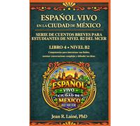 Español Vivo en la Ciudad de México: Serie de cuentos breves para estudiantes de nivel B2 del MCER