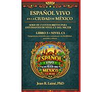 Español Vivo en la Ciudad de México: Serie de cuentos breves para estudiantes de nivel C1 del MCER