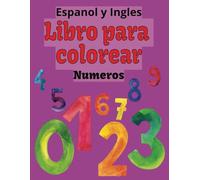 Espanol y Ingles Libro para colorear - Numeros: Spanish and English Coloring Book - Numbers for ages 2+