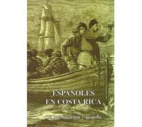 Espanoles en Costa Rica: La inmigracion espanola