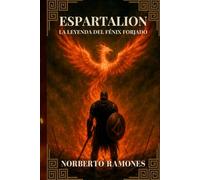 Espartalion: La leyenda del fenix forjado